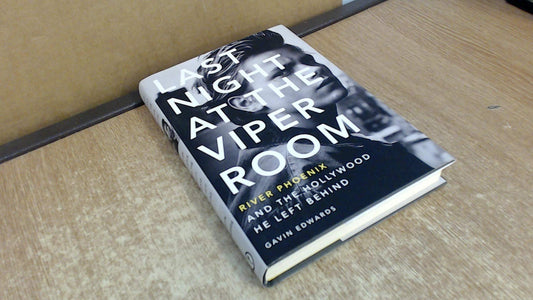 Last Night at the Viper Room: River Phoenix and the Hollywood He Left Behind - 8444