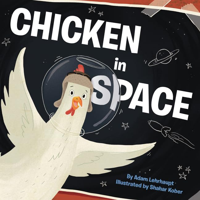 Chicken in Space: A Humorous Adventure About Friendship and Determination for Kids (Ages 4-8)