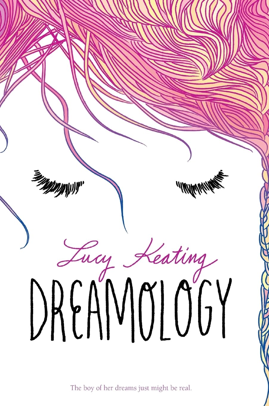 Dreamology: A Romantic YA Love Story About the Boy from Her Dreams Who Becomes Real