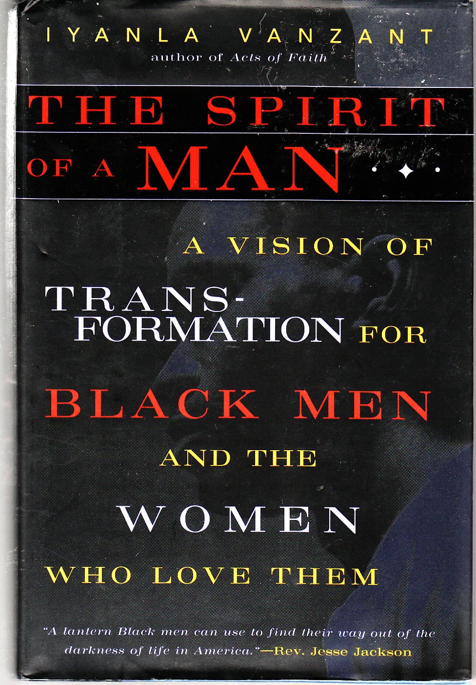 The Spirit of a Man: A Vision of Transformation for Black Men and the Women Who Love Them