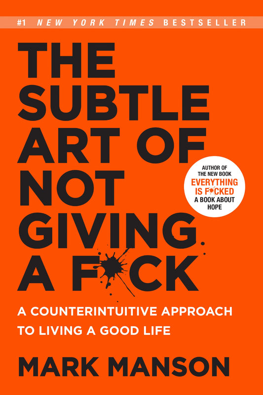 The Subtle Art of Not Giving a F*ck: A Counterintuitive Approach to Living a Good Life - 4831