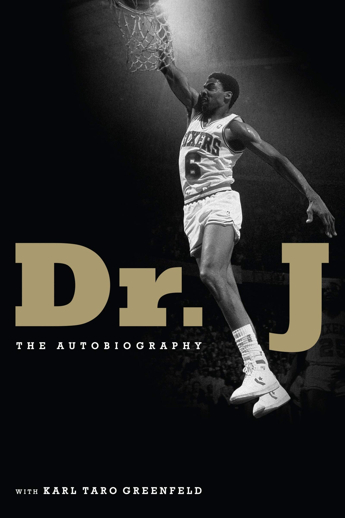 Dr. J: The Autobiography – An Unflinching Memoir of the Icon and the Imperfect Man Behind the Legend