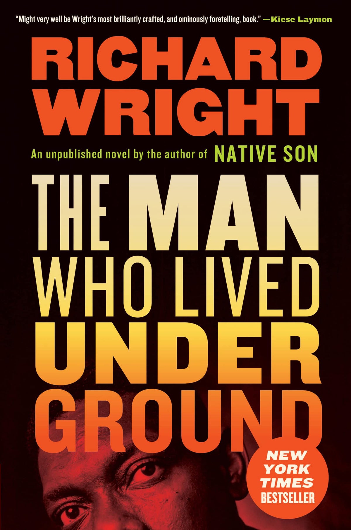 The Man Who Lived Underground: A Posthumous Novel from the Author of Native Son
