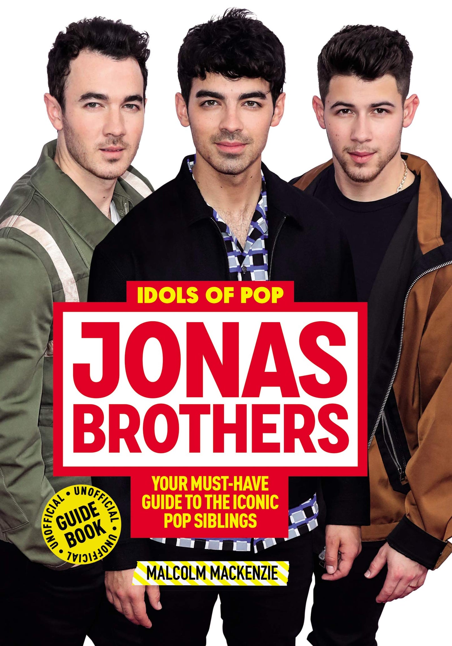 Idols of Pop: Jonas Brothers: Your Unofficial Guide to the Iconic Pop Siblings – The Fan Biography About Music and Life with Photos for Kids (Ages 8-12)