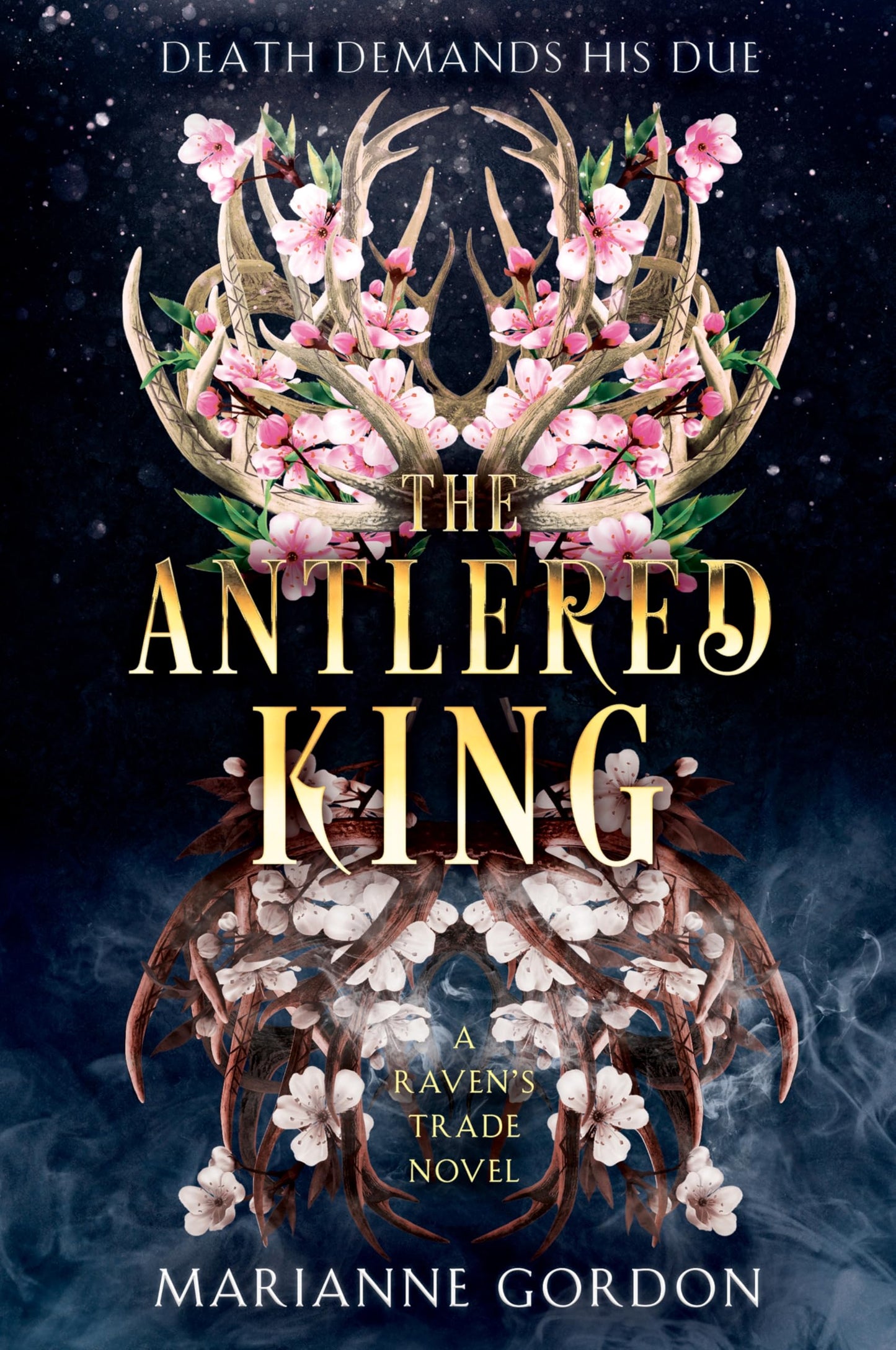 The Antlered King: A Dark Fantasy Where Queer Romance and Ultimate Sacrifice Ignite a Kingdom's Civil War (The Raven’s Trade, 2)