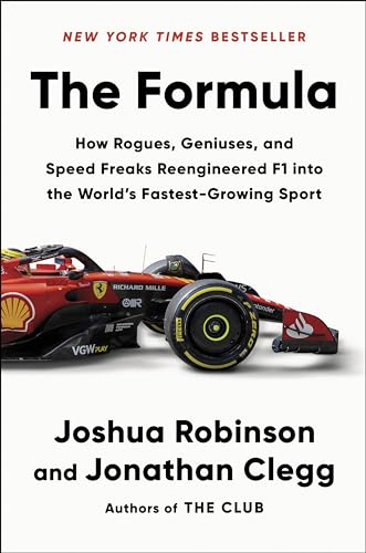 The Formula: How Rogues, Geniuses, and Speed Freaks Reengineered F1 into the World's Fastest-Growing Sport―A High-Octane History of Formula 1's Rise in America, Racing Culture, and Engineering Marvels