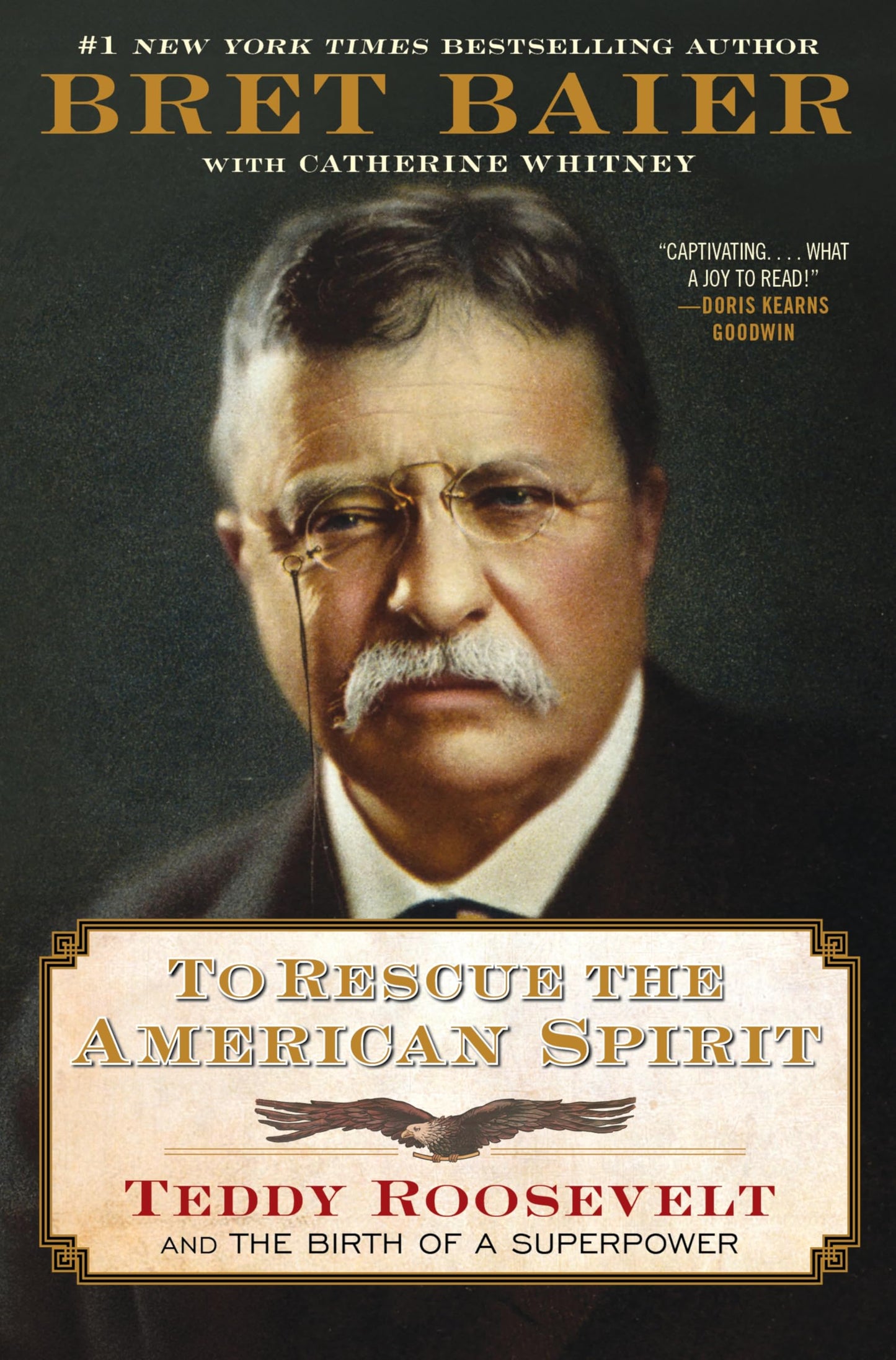 To Rescue the American Spirit: Teddy Roosevelt and the Birth of a Superpower – A New York Times Bestselling Biography of Courage and Bold Presidential Leadership (The Presidential Series)