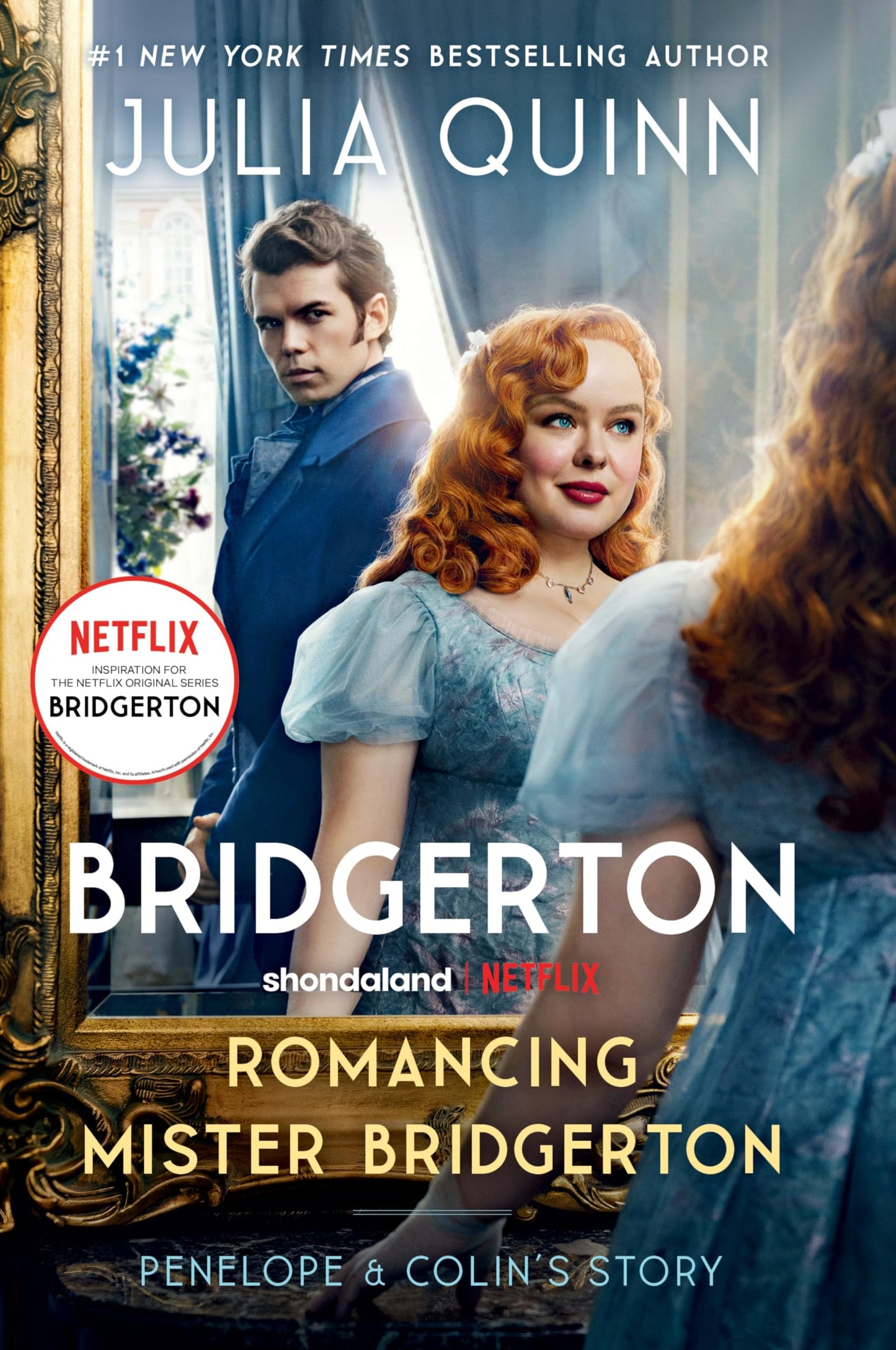 Romancing Mister Bridgerton [TV Tie-in]: Penelope & Colin's Story, the Inspiration for Bridgerton Season Three―Bestselling Historical Romance Novel