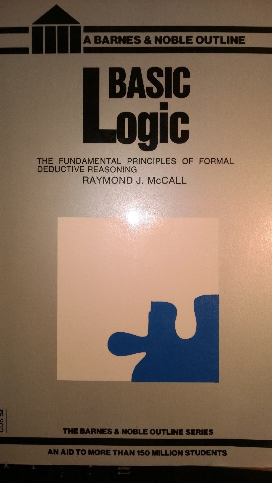 Basic Logic: The Fundamental Principles of Formal Deductive Reasoning