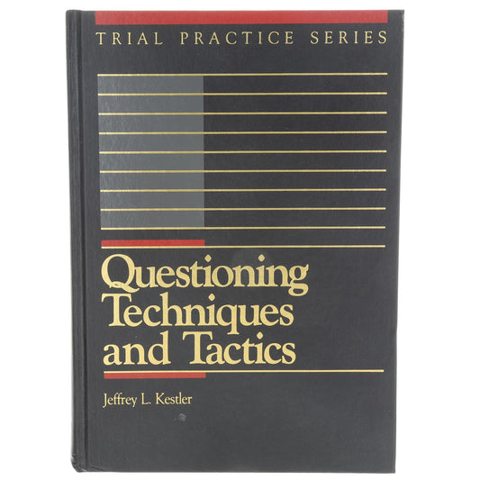 Questioning techniques and tactics (Trial practice series) - 4004