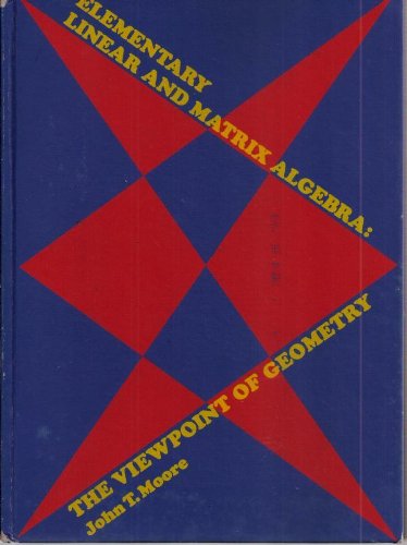 Elementary linear and matrix algebra;: The viewpoint of geometry
