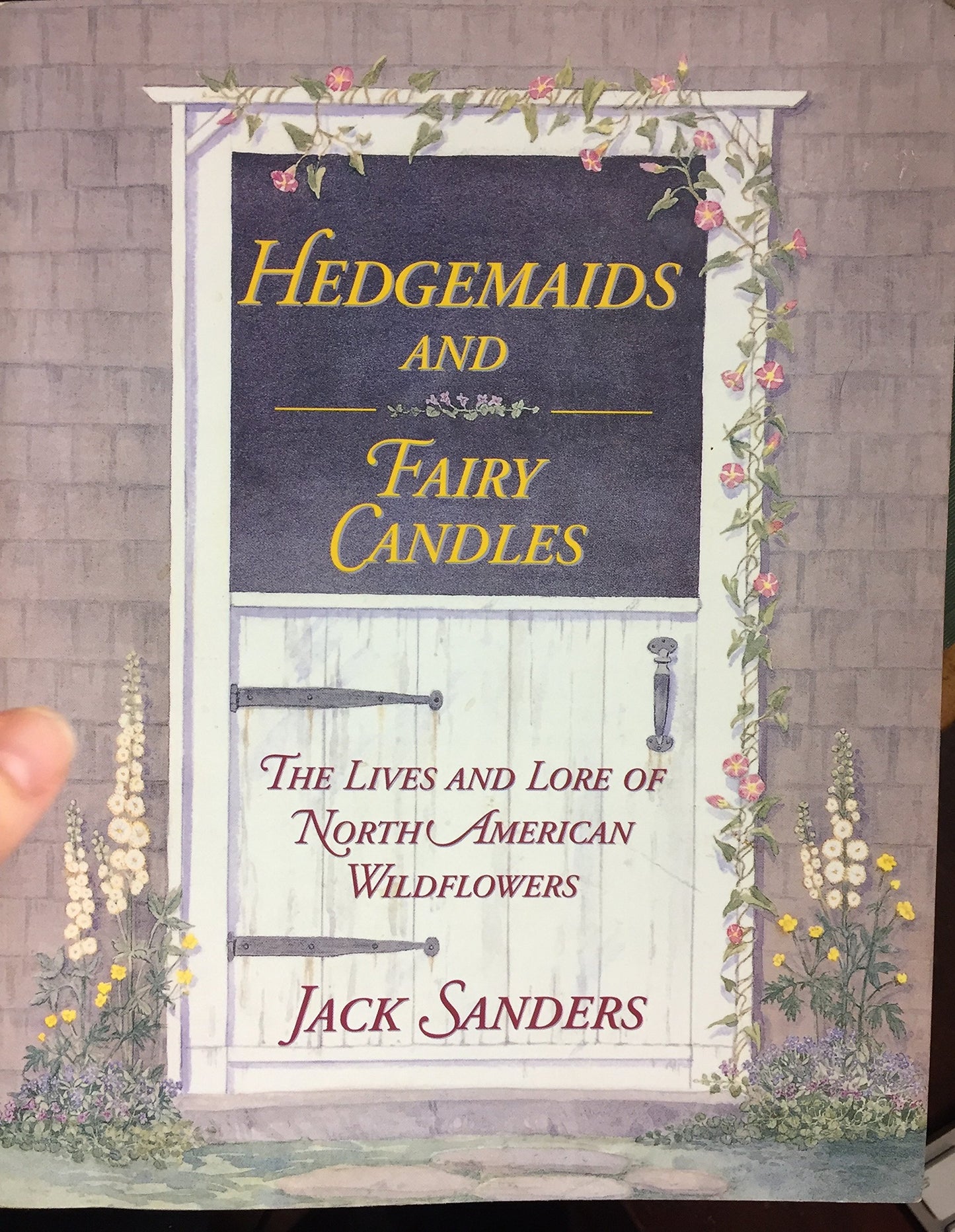 Hedgemaids & Fairy Candles: The Lives and Lore of North American Wildflowers