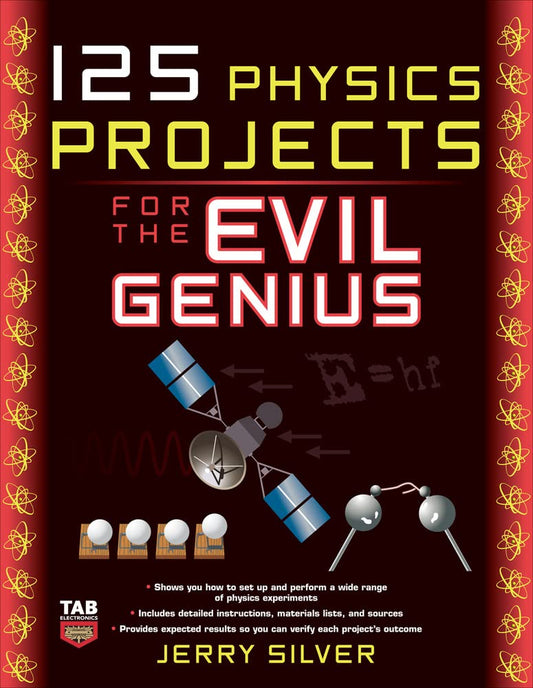 125 Physics Projects for the Evil Genius - 848