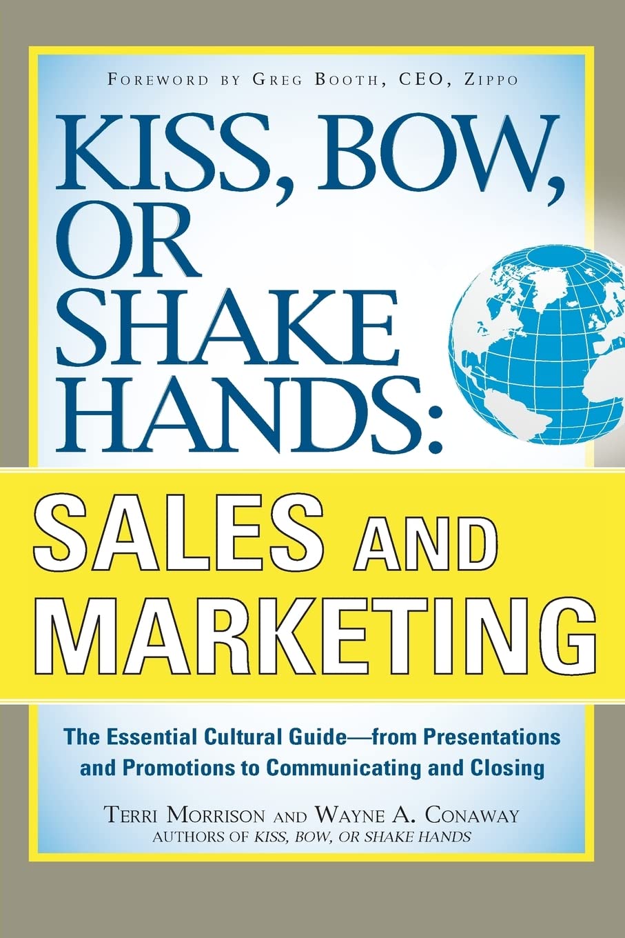 Kiss, Bow, or Shake Hands, Sales and Marketing: The Essential Cultural Guide―From Presentations and Promotions to Communicating and Closing