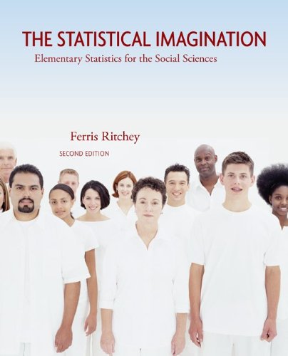 The Statistical Imagination: Elementary Statistics for the Social Sciences - 7432
