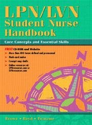 LPN/LVN Student Nurse Handbook: Core Concepts and Essential Skills