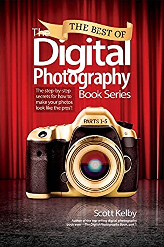 Best of The Digital Photography Book Series, The: The step-by-step secrets for how to make your photos look like the pros'! - 6145