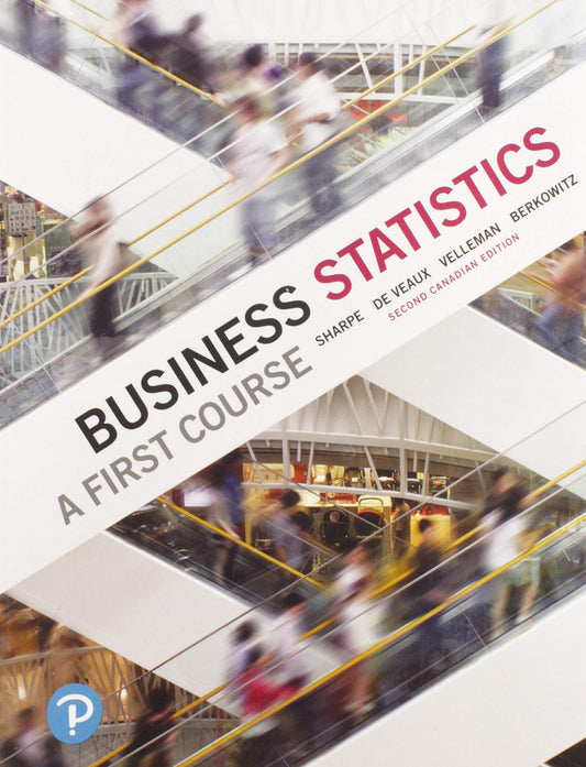 Business Statistics: A First Course, Canadian Edition