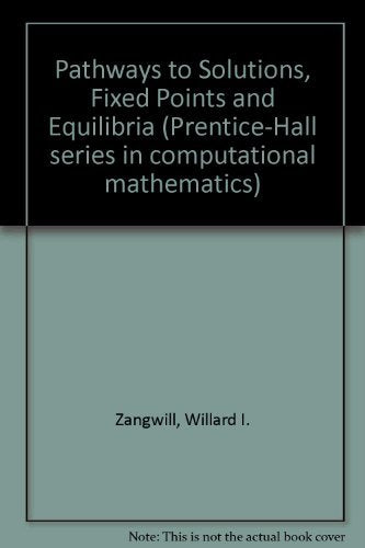 Pathways to Solutions, Fixed Points, and Equilibria