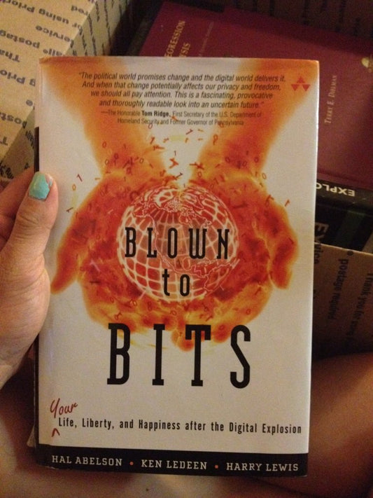 Blown to Bits: Your Life, Liberty, and Happiness After the Digital Explosion - 1482