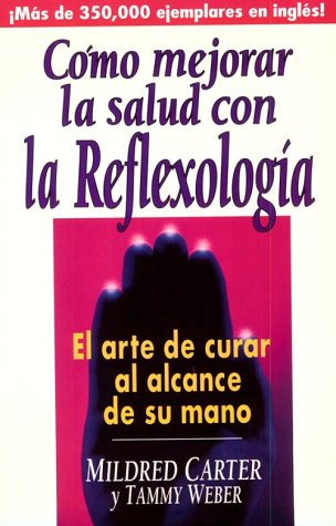 Cómo mejorar la salud con la reflexología: el arte de curar al alcance de su mano