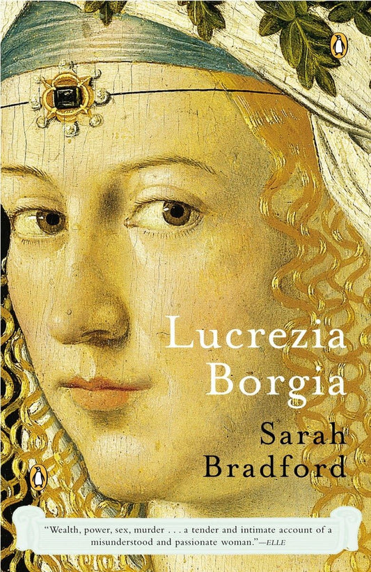 Lucrezia Borgia: Life, Love, and Death in Renaissance Italy - 7328