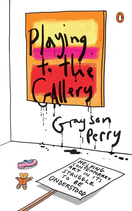 Playing to the Gallery: Helping Contemporary Art in Its Struggle to Be Understood - 7875