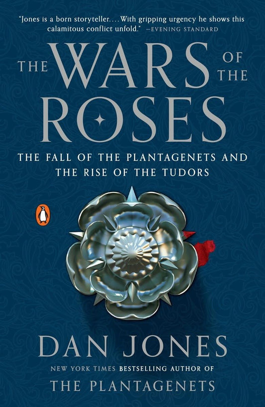 The Wars of the Roses: The Fall of the Plantagenets and the Rise of the Tudors - 6914