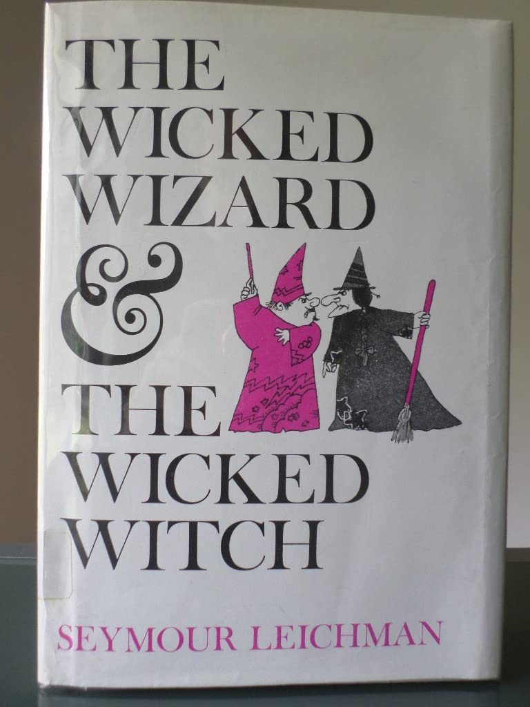 The Wicked Wizard and the Wicked Witch.