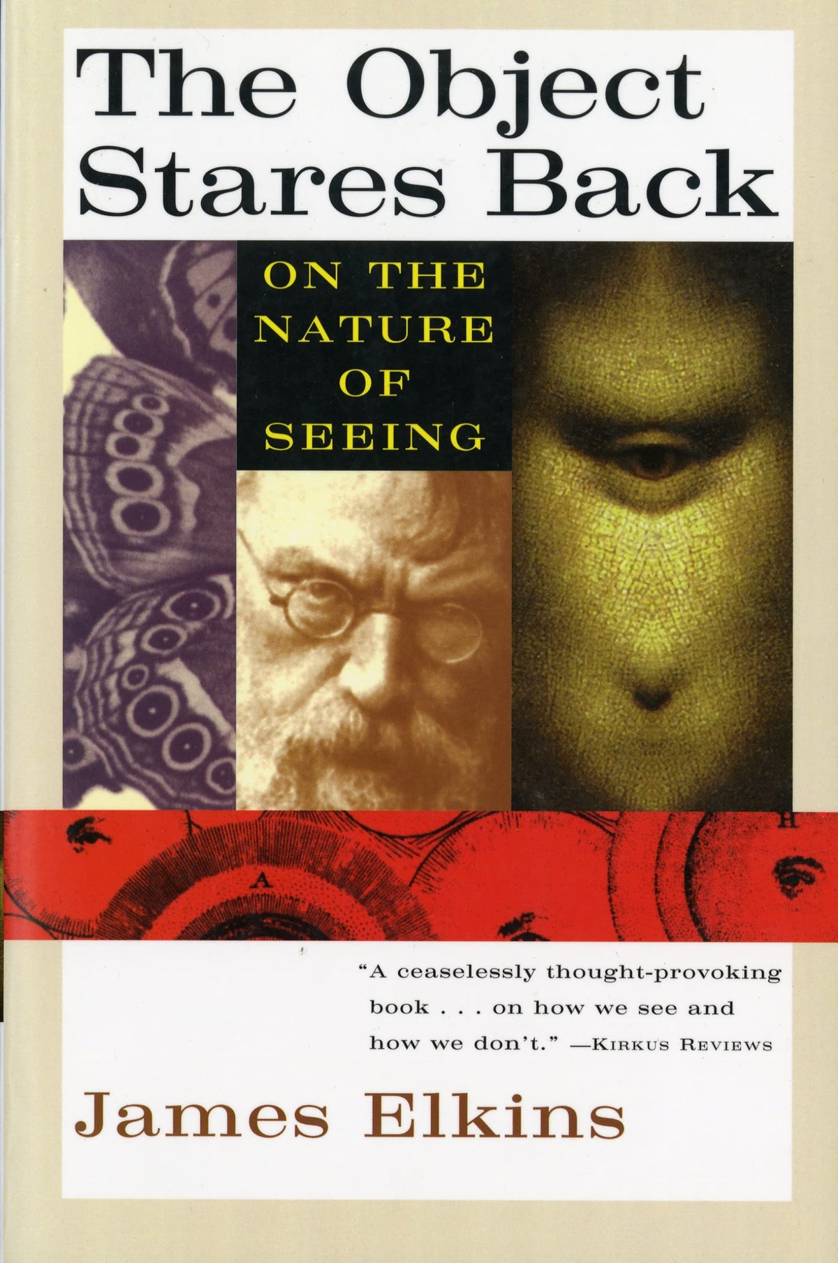 The Object Stares Back: On the Nature of Seeing – How Sight Alters the Seen and Transforms the Seer