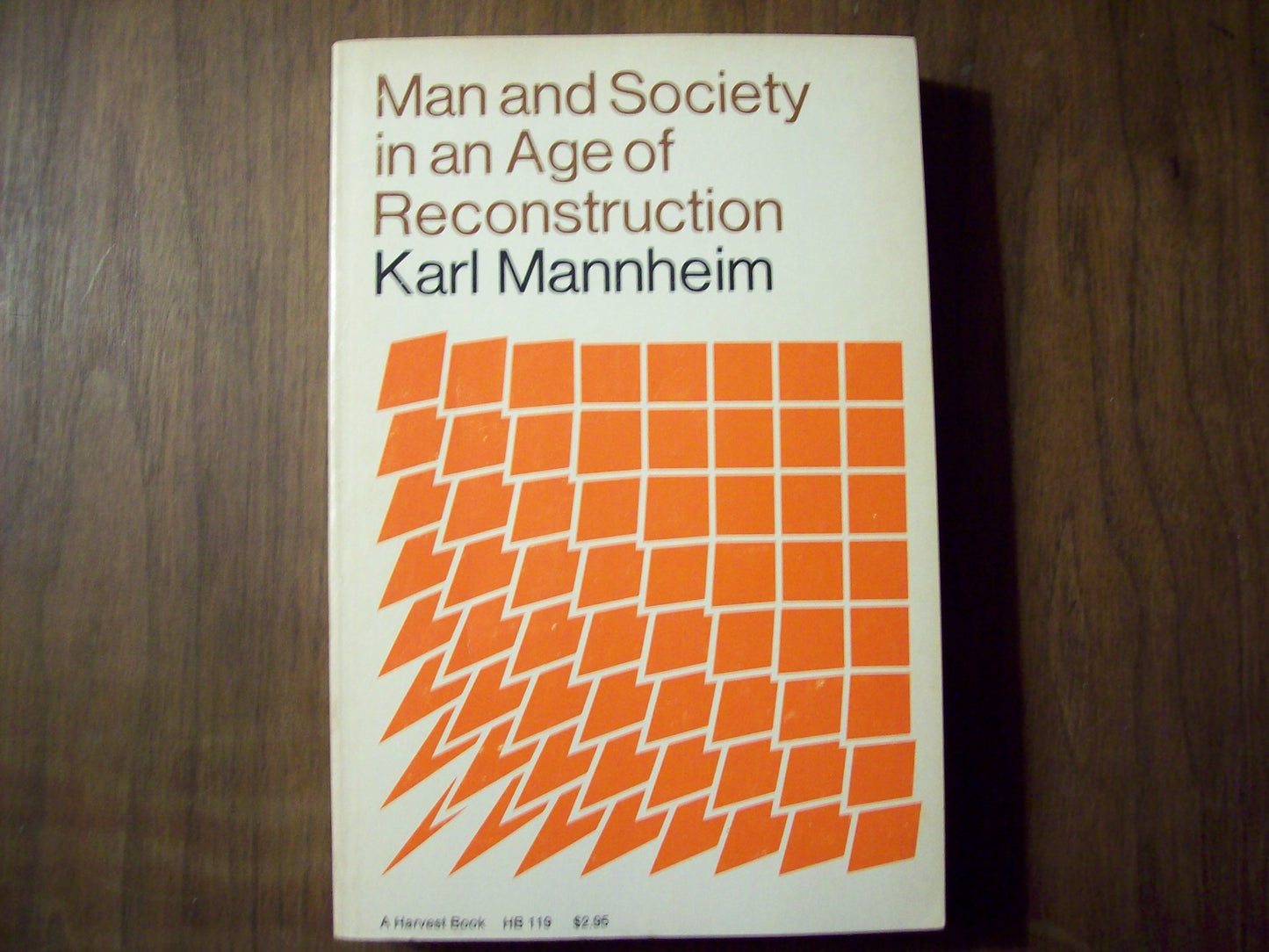 Man and Society: In an Age of Reconstruction: Studies in Modern Social Structure (Harvest Book)