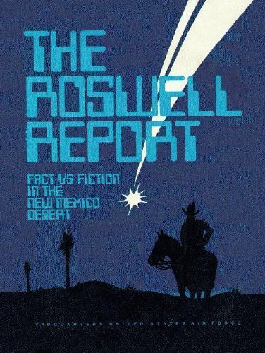 The Roswell Report: Fact Vs. Fiction in the New Mexico Desert