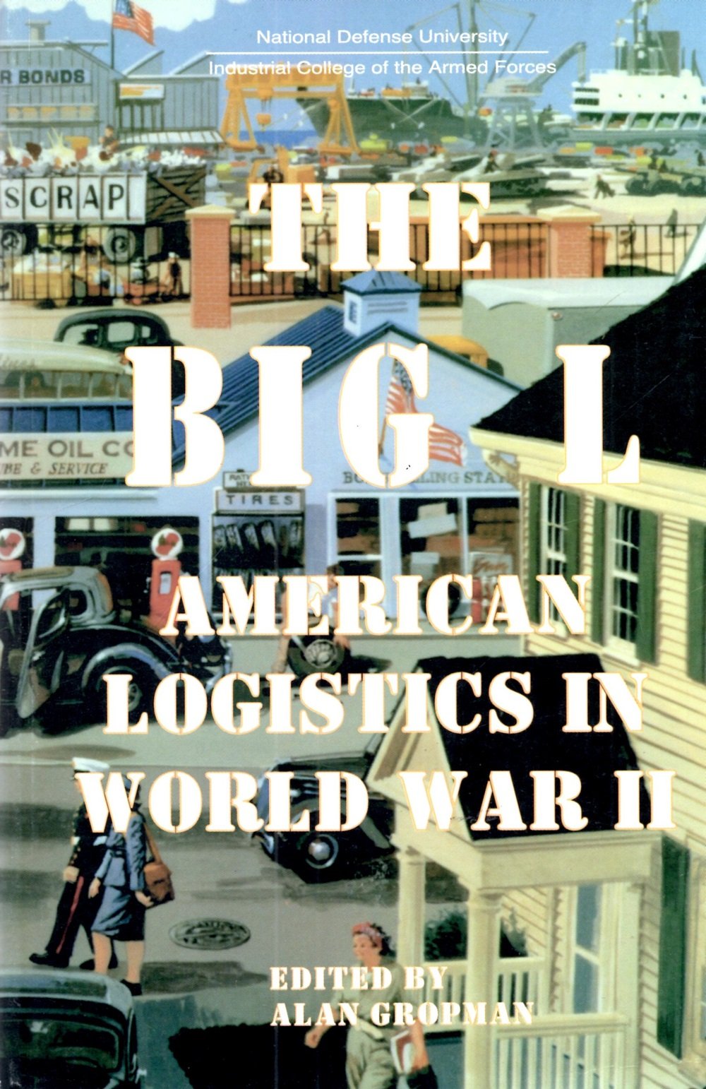 The Big 'L': American Logistics in World War II