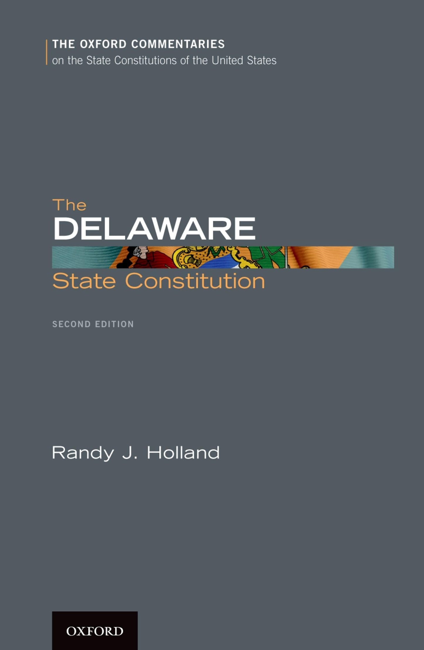 The Delaware State Constitution (Oxford Commentaries on the State Constitutions of the United States)