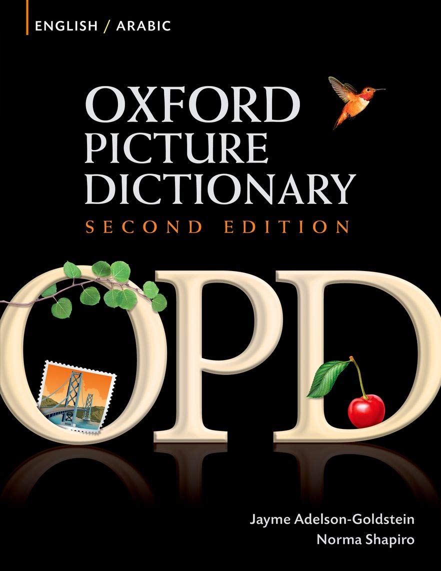 Oxford Picture Dictionary English-Arabic: Bilingual Dictionary for Arabic-speaking teenage and adult students of English (Oxford Picture Dictionary 2E)