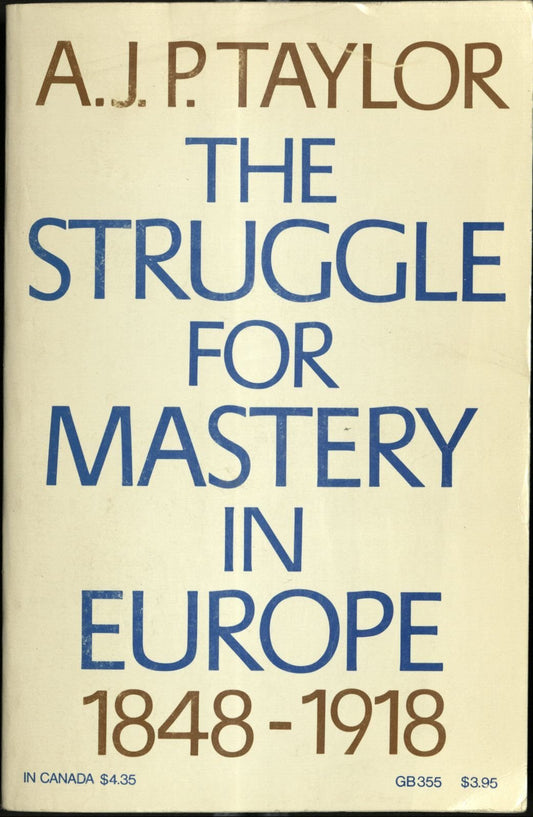 The Struggle for Mastery in Europe, 1848-1918 (Oxford history of modern Europe) - 1137