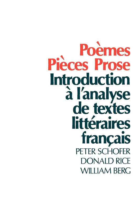 Poèmes, Pièces, Prose: Introduction à l'analyse de textes littéraires français - 2018