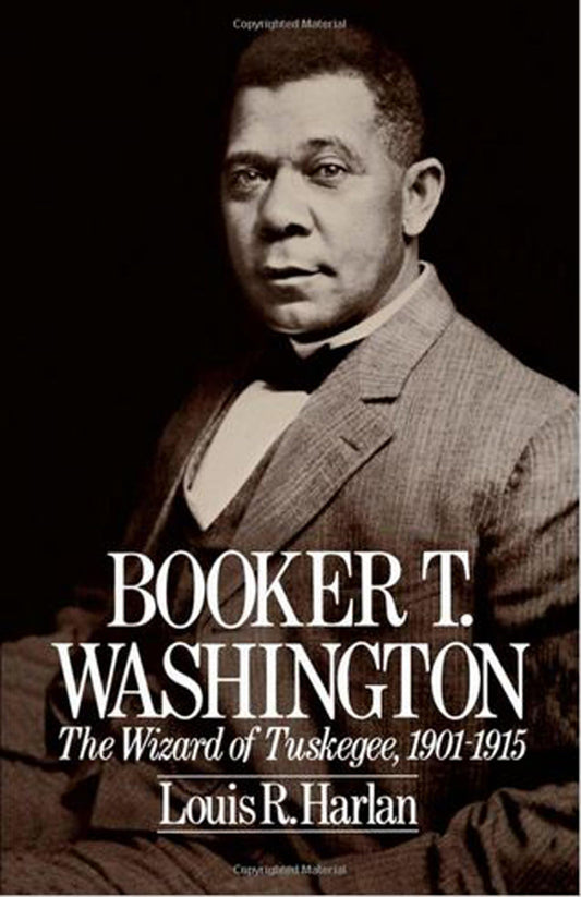 Booker T. Washington: Volume 2: The Wizard Of Tuskegee, 1901-1915 (Oxford Paperbacks) - 5523