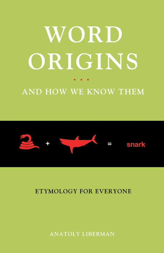 Word Origins And How We Know Them: Etymology for Everyone - 1374