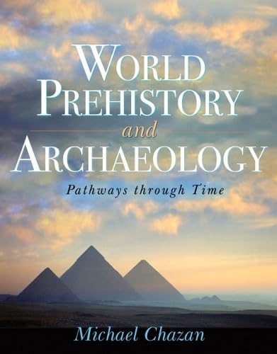 World Prehistory and Archaeology: Pathways through Time