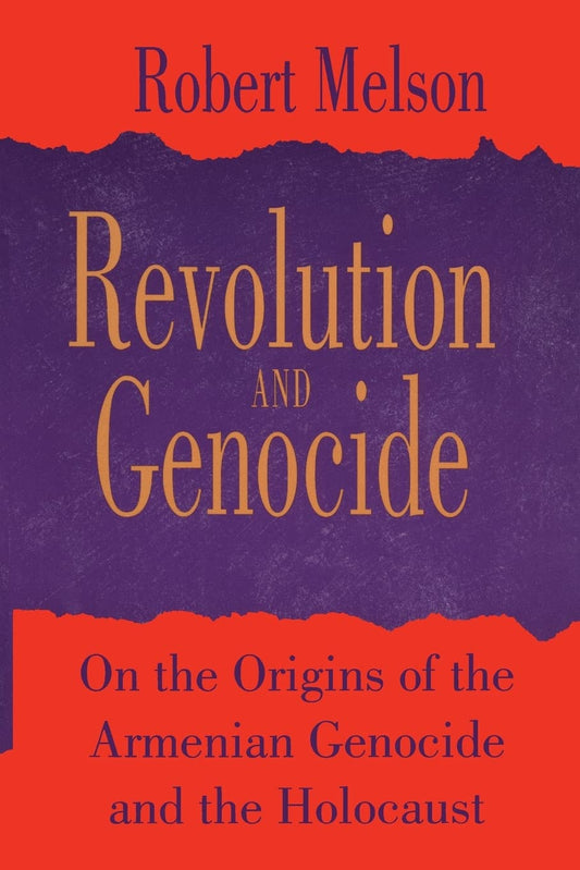 Revolution and Genocide: On the Origins of the Armenian Genocide and the Holocaust - 6773