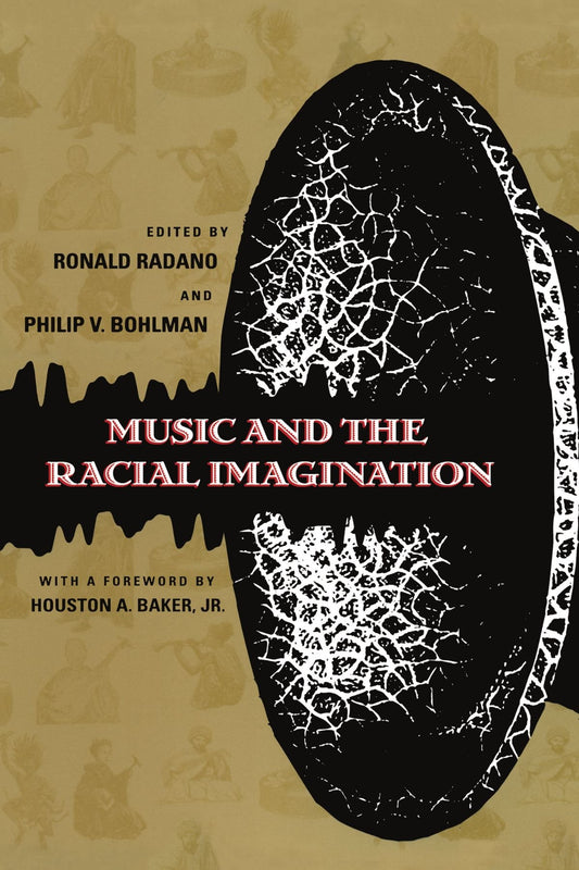 Music and the Racial Imagination (Chicago Studies in Ethnomusicology) - 8585