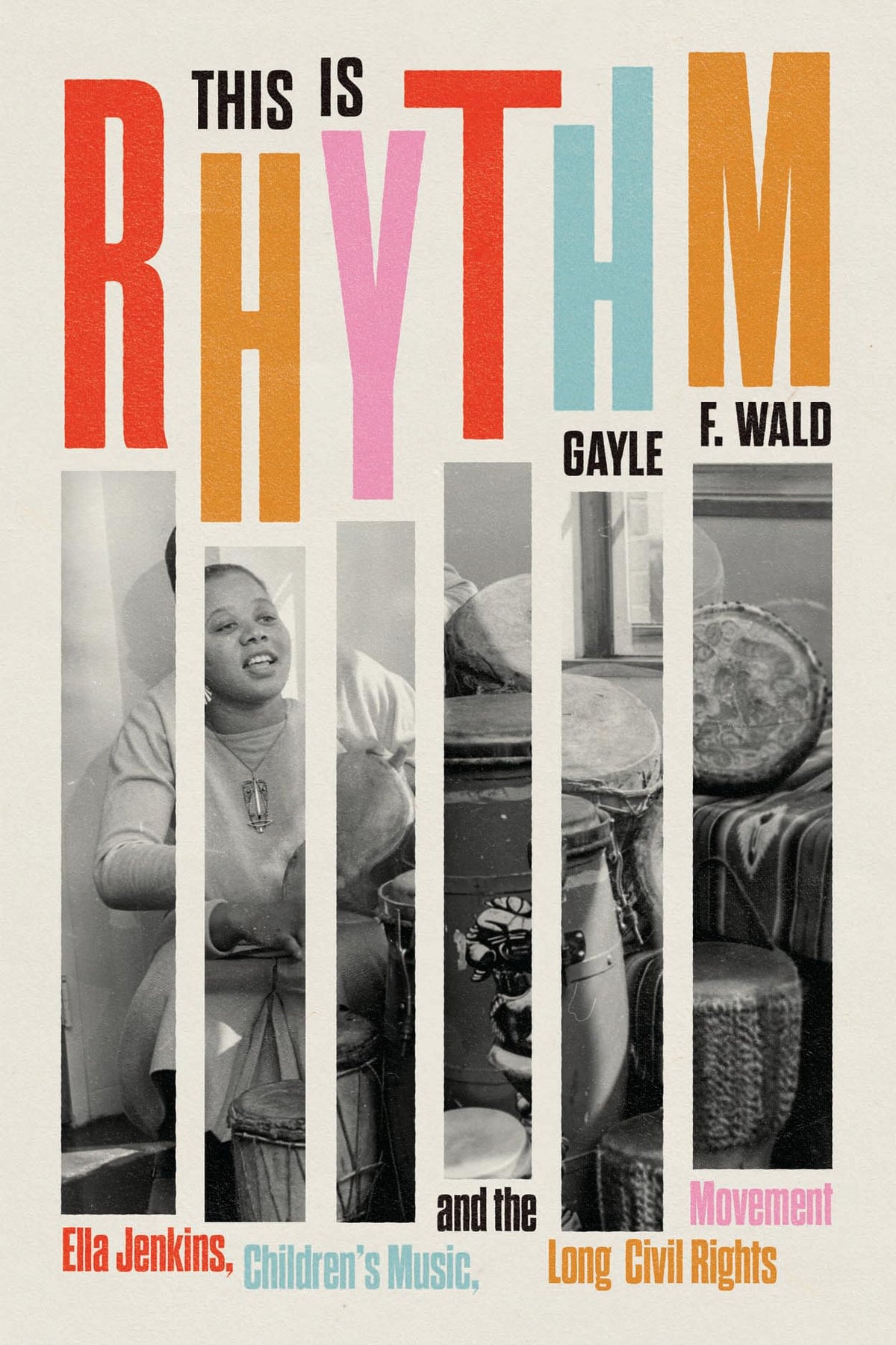 This Is Rhythm: Ella Jenkins, Children’s Music, and the Long Civil Rights Movement