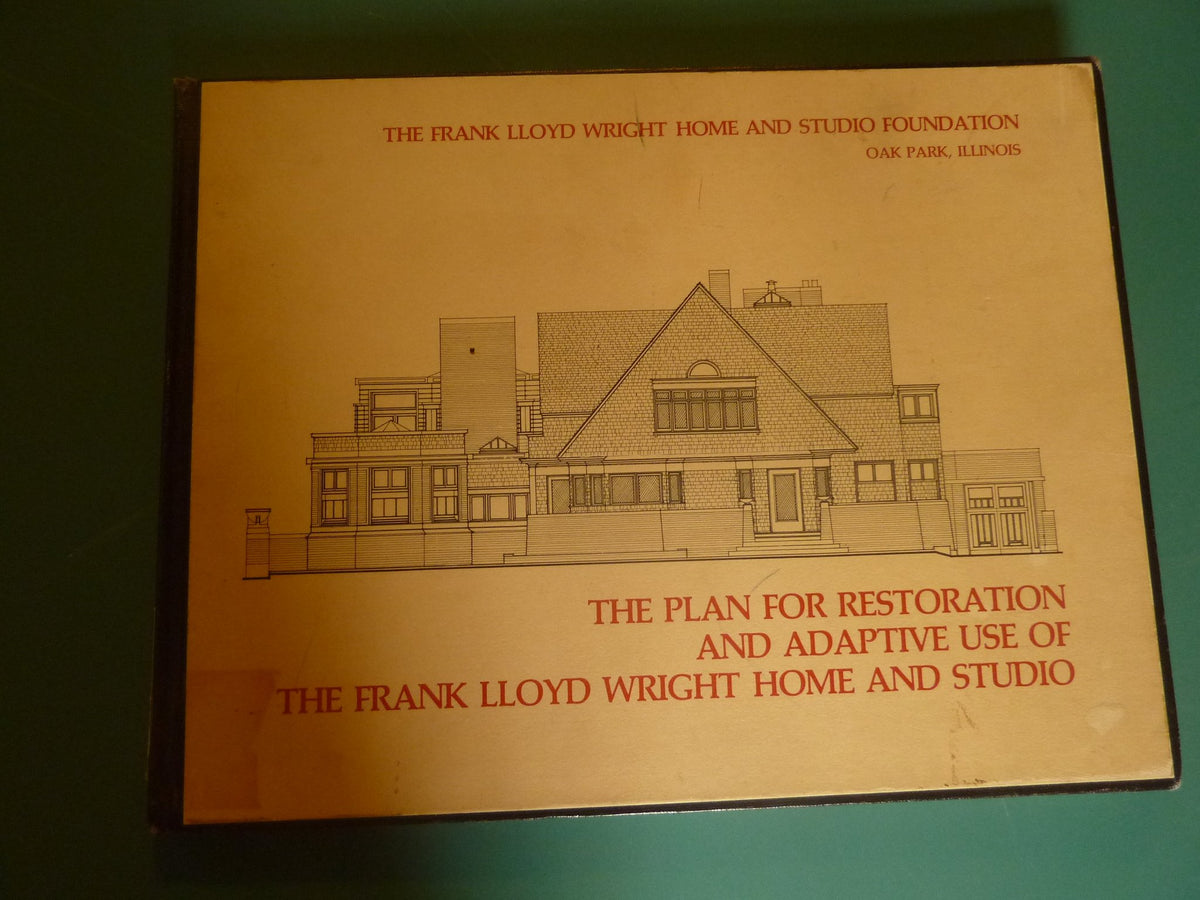 The Plan for Restoration and Adaptive Use of the Frank Lloyd Wright Home and Studio