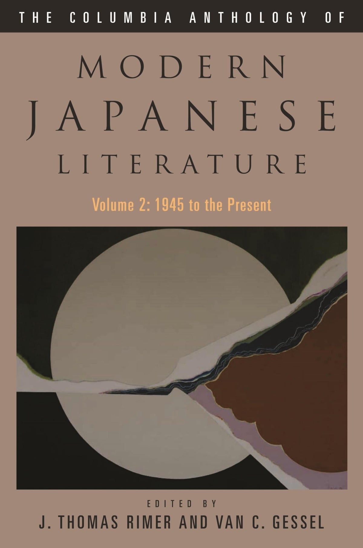 The Columbia Anthology of Modern Japanese Literature: Volume 1: From Restoration to Occupation, 1868-1945 (Modern Asian Literature Series)