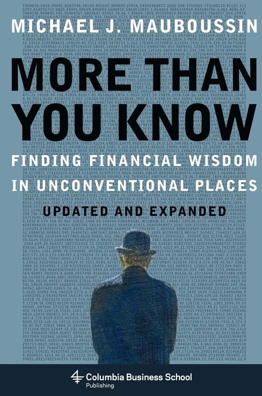 More Than You Know: Finding Financial Wisdom in Unconventional Places (Updated and Expanded) (Columbia Business School Publishing) - 2610