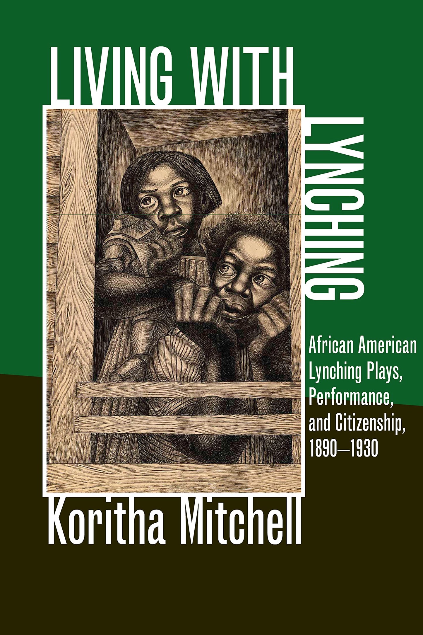 Living with Lynching: African American Lynching Plays, Performance, and Citizenship, 1890-1930 (New Black Studies Series) - 5658