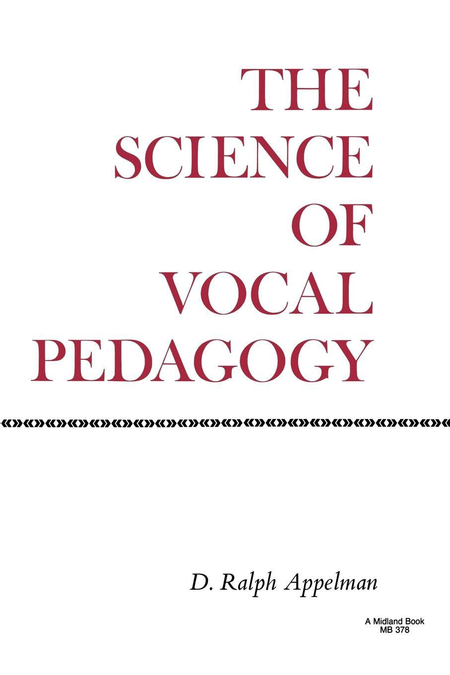 The Science of Vocal Pedagogy: Theory and Application - 5289