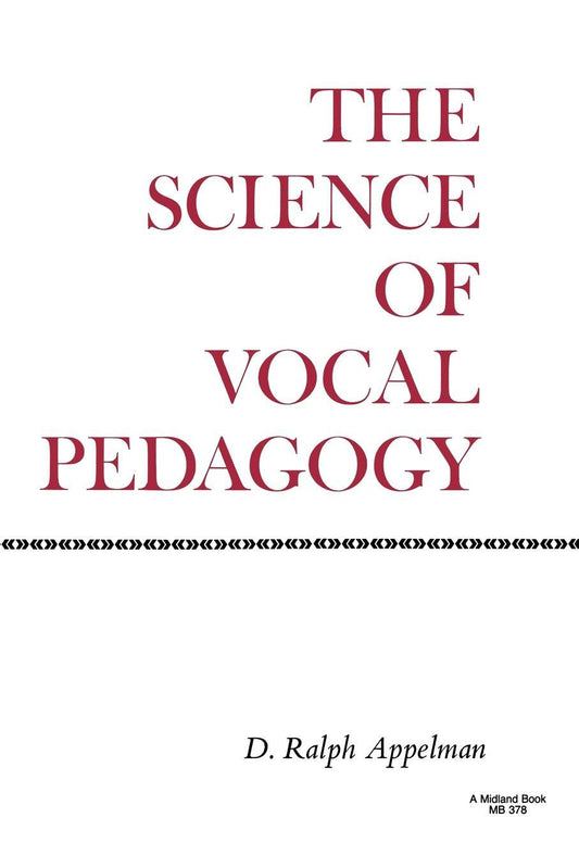 The Science of Vocal Pedagogy: Theory and Application - 5289