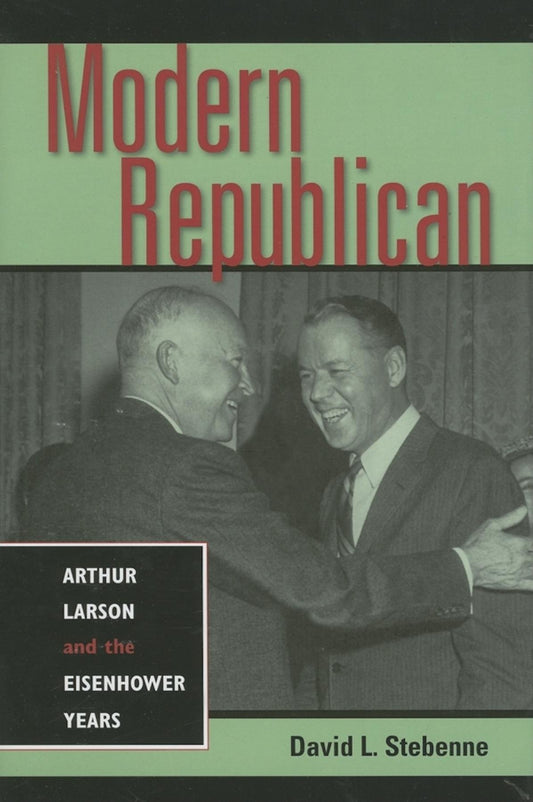 Modern Republican: Arthur Larson and the Eisenhower Years - 1110
